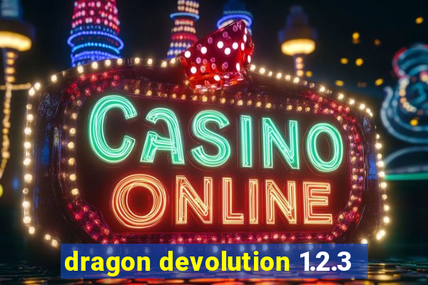 dragon devolution 1.2.3